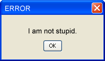 I am not stupid.