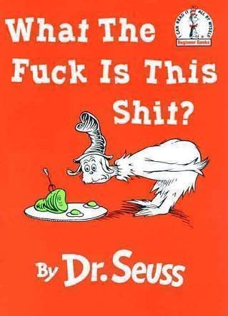 whatthefuckisthisshit-drsuessgreene.jpg